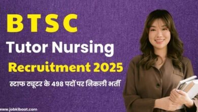 BTSC Tutor Nursing Recruitment 2025 स्टाफ ट्यूटर के 498 पदों पर निकली भर्ती